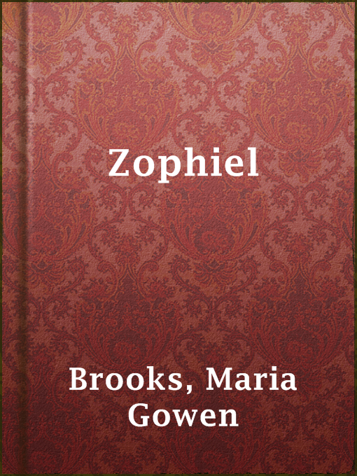 Title details for Zophiel by Maria Gowen Brooks - Available